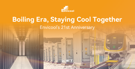 Envicool's 21st Anniversary: Boiling Era, Staying Cool Together